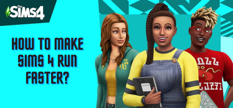 How to Make Sims 4 Run Faster?