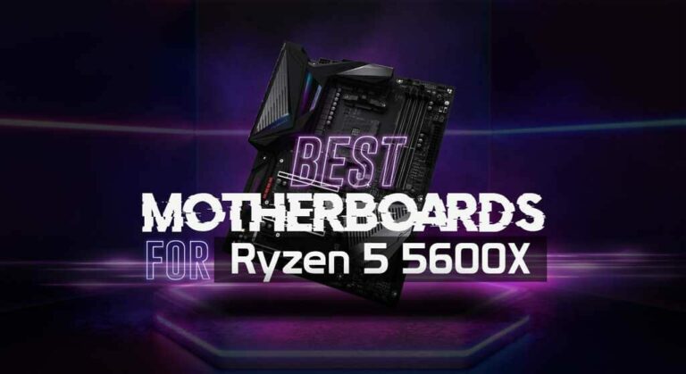Best motherboard for Ryzen 5 5600x