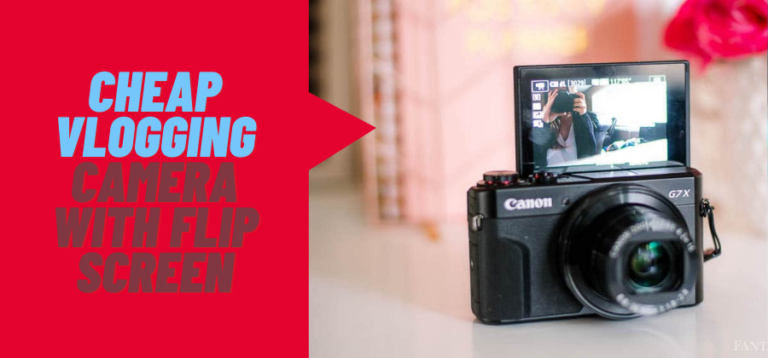 Best Cheap Vlogging Cameras with Flip Screen in 2023