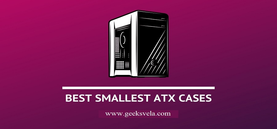 Best Smallest ATX Cases in 2023
