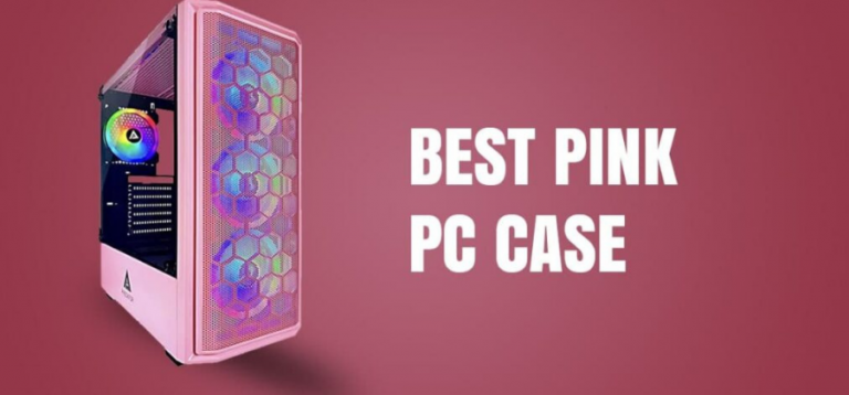Best Pink PC Case in 2023 – For Every Budget!