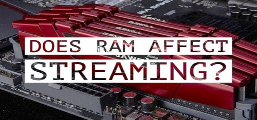 Does RAM Affect Streaming?
