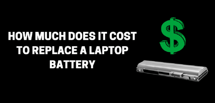 How Much Does It Cost To Replace A Laptop Battery?