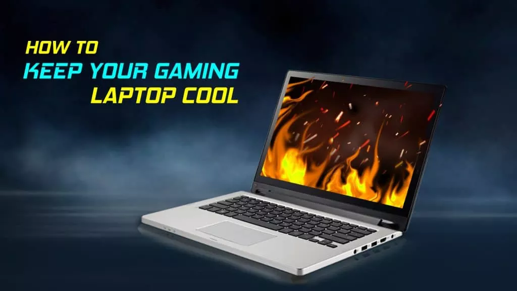 How to Cool Laptop When Gaming